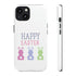 Have A Bunny-tastic Easter Tough Cases