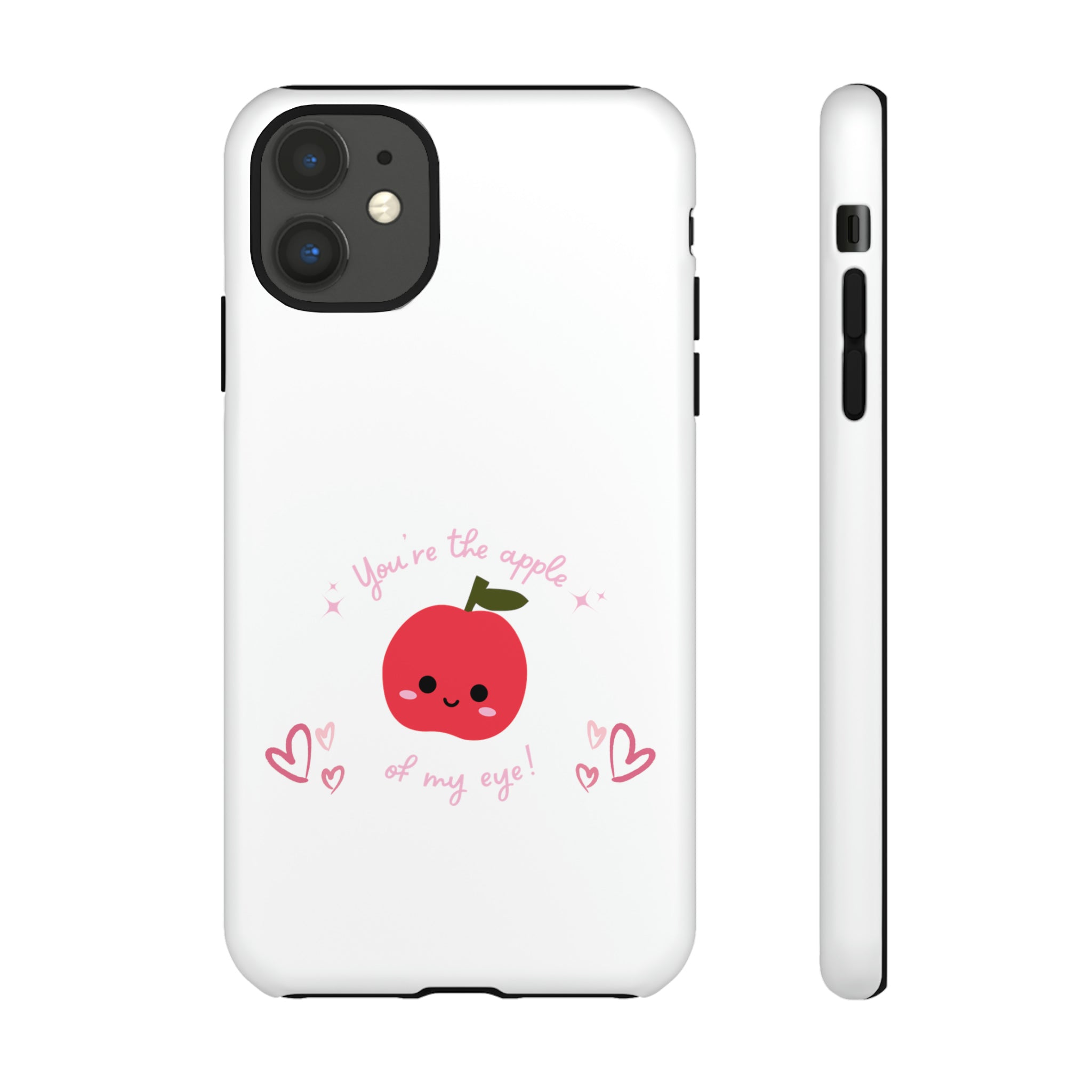 You Are The Apple Of My Eyes Tough Cases