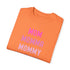Mom Momma Mommy Mother Unisex Garment-Dyed T-shirt