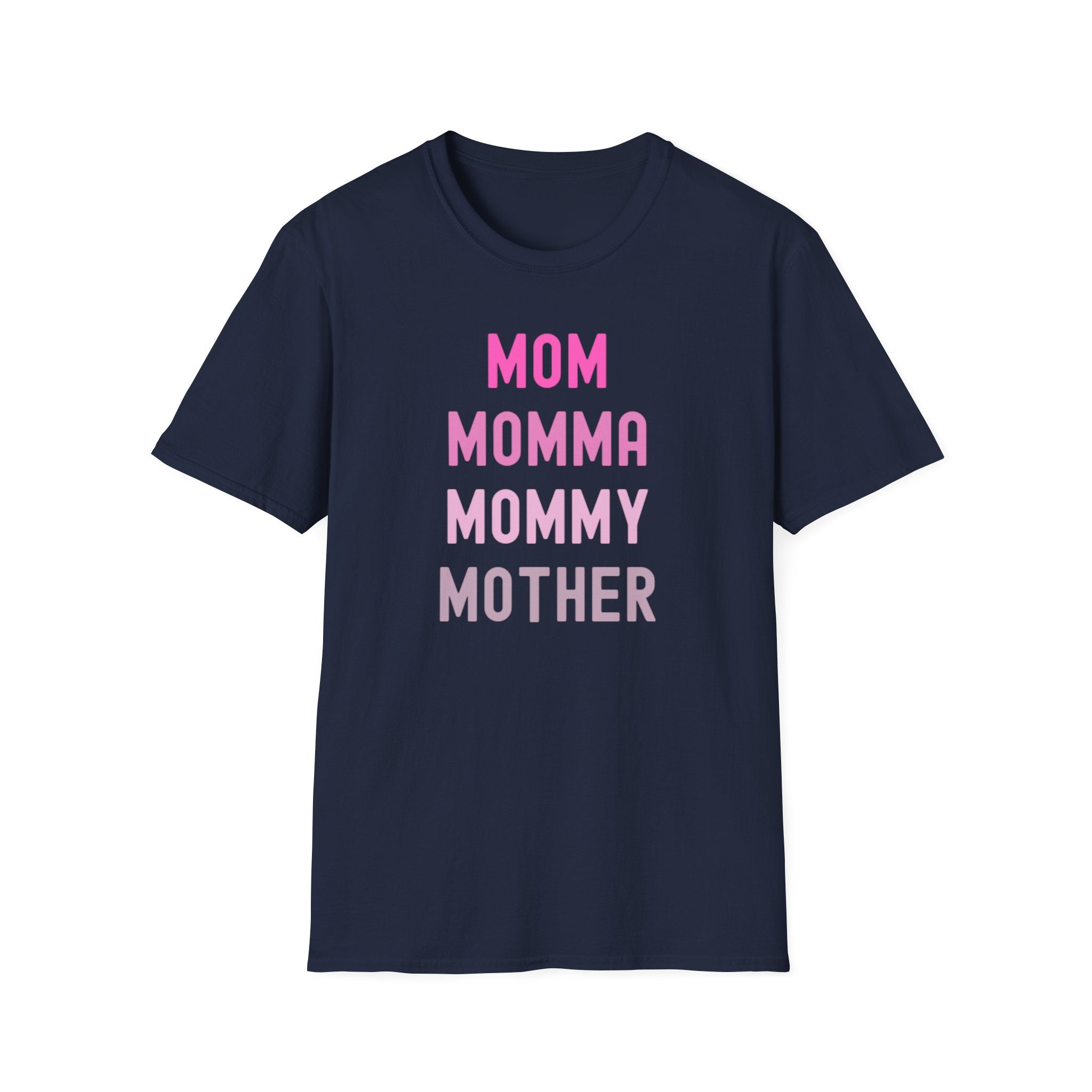 Mom Momma Mommy Mother Unisex Softstyle T-Shirt