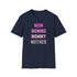 Mom Momma Mommy Mother Unisex Softstyle T-Shirt