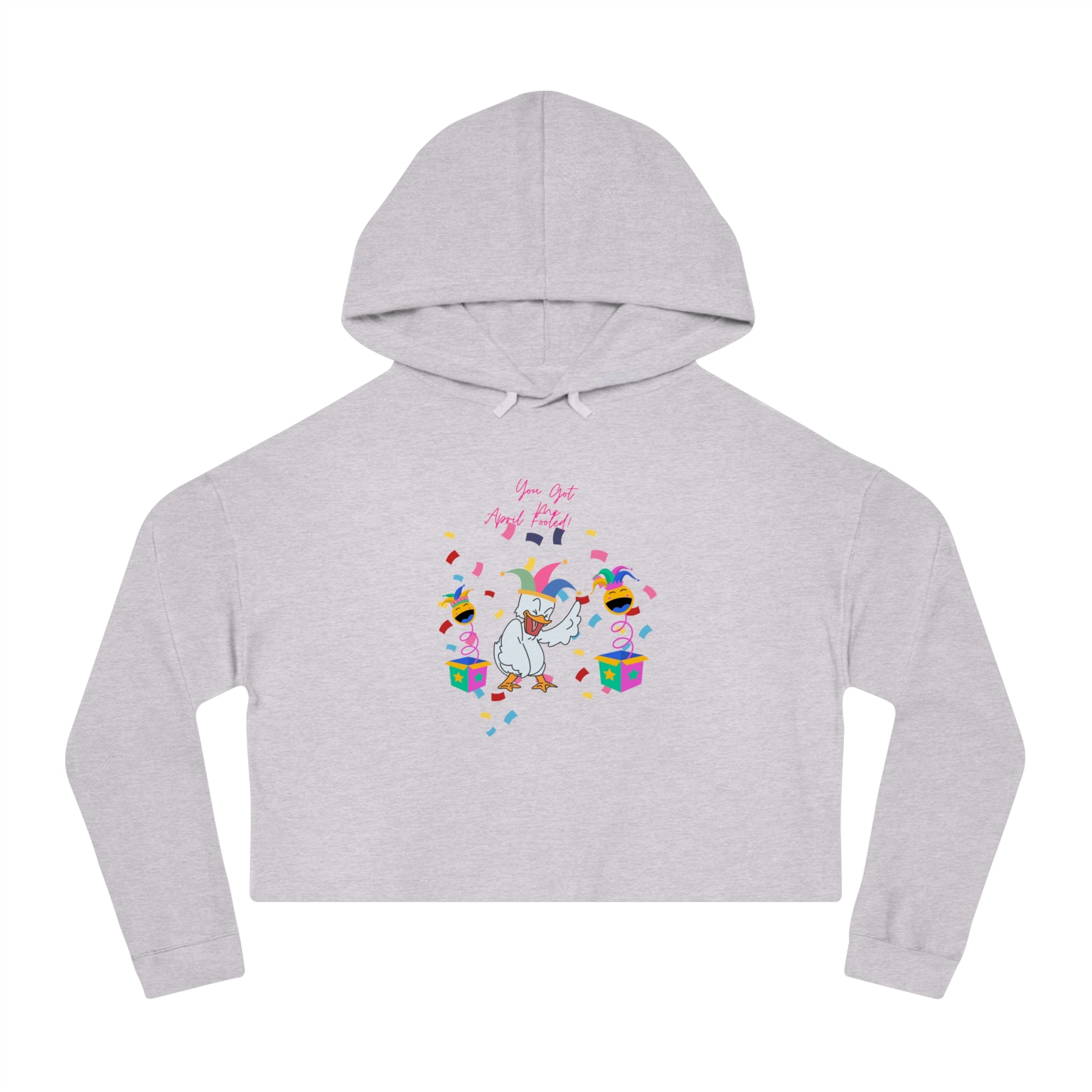 You Got Me April Fooled! Cropped Hoodie