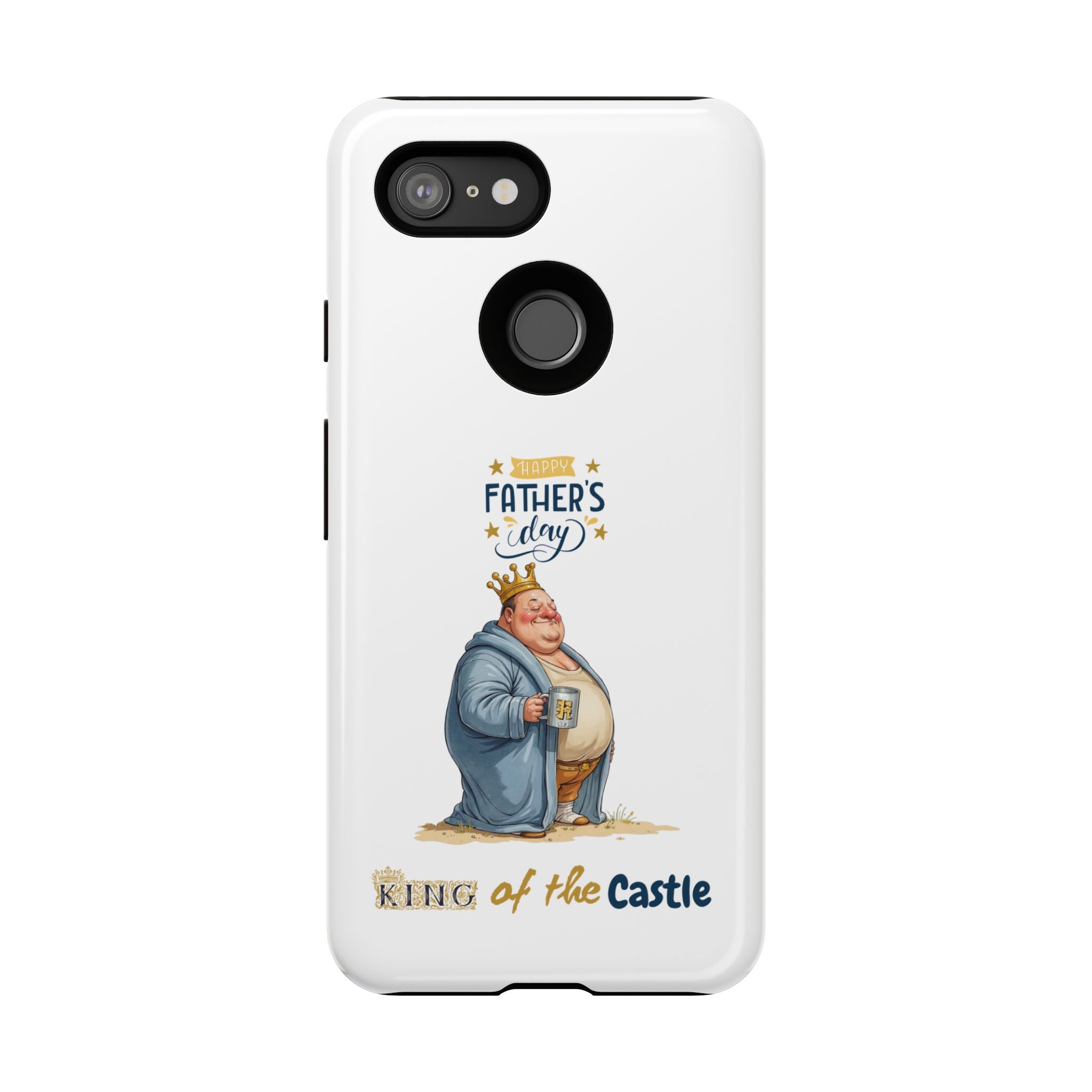 Father's Day King of the Castle Phone Case