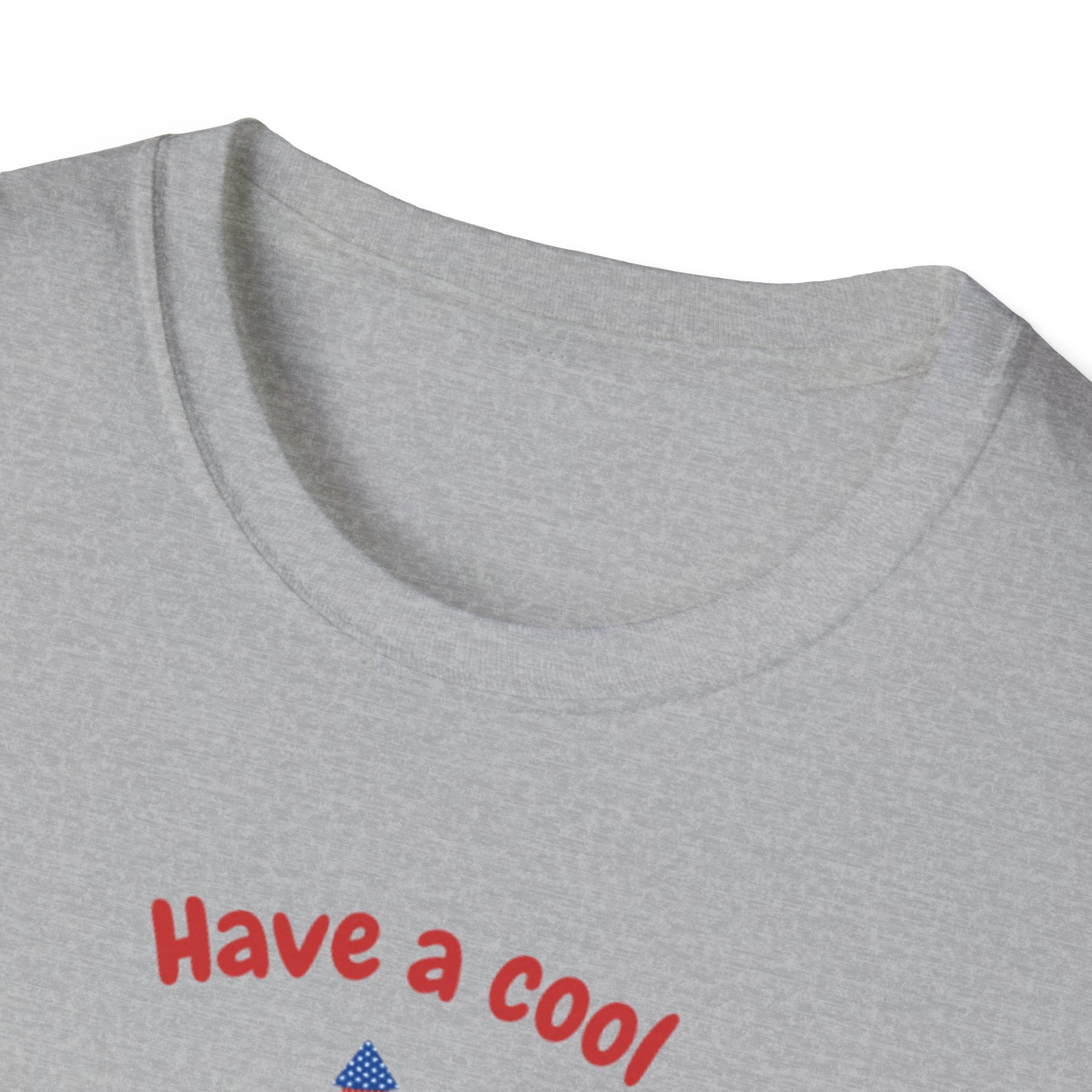 Have A Cool 4th Of July Unisex Softstyle T-Shirt