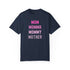 Mom Momma Mommy Mother Unisex Garment-Dyed T-shirt