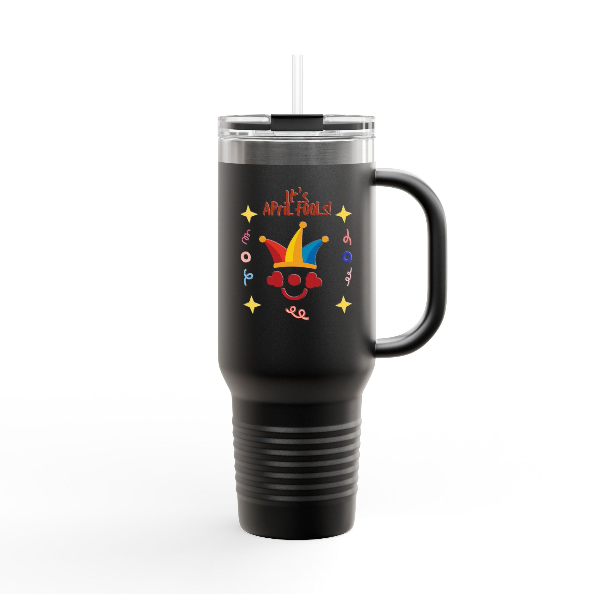 It's April Fool's Day! Insulated Travel Mug - 40oz