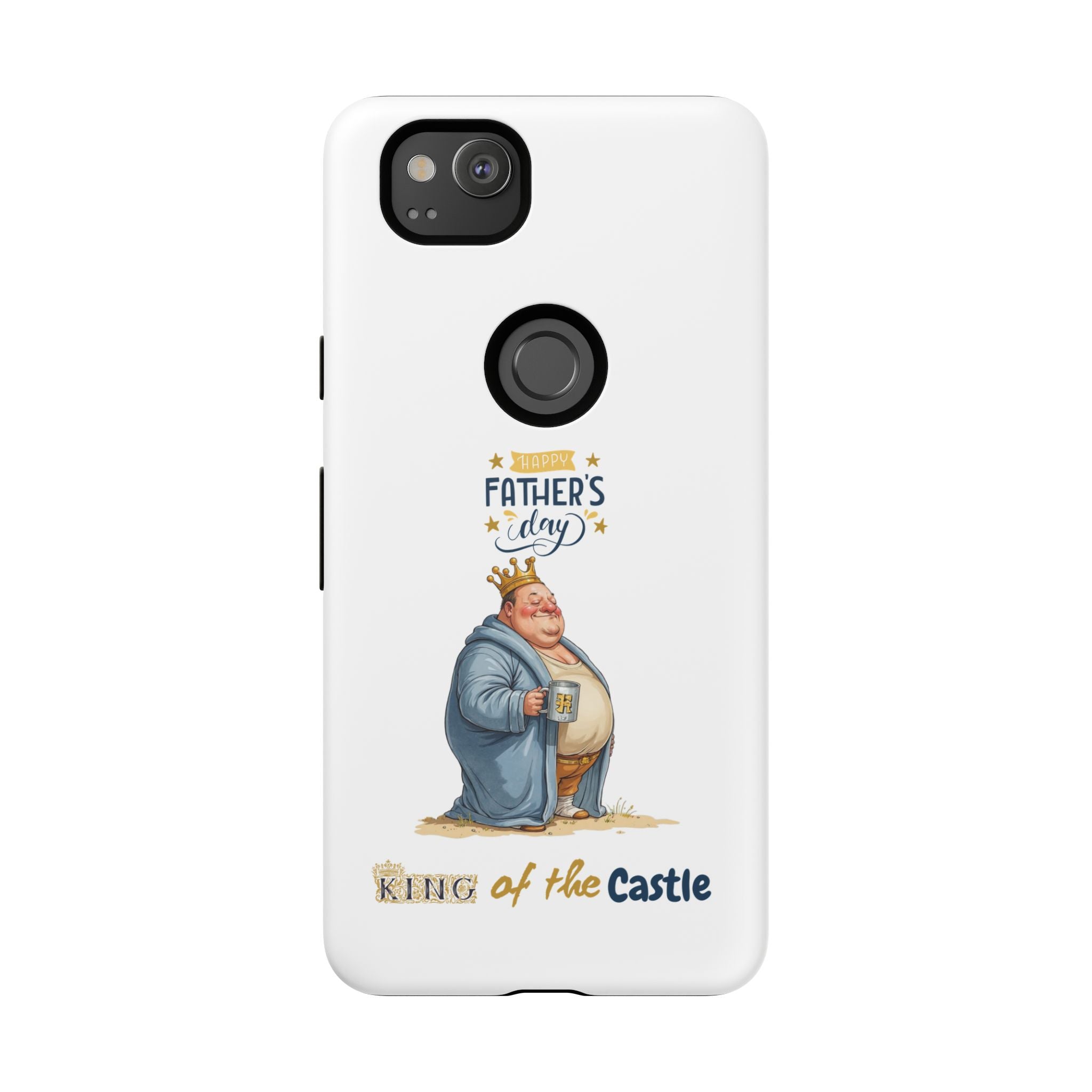 Father's Day King of the Castle Phone Case