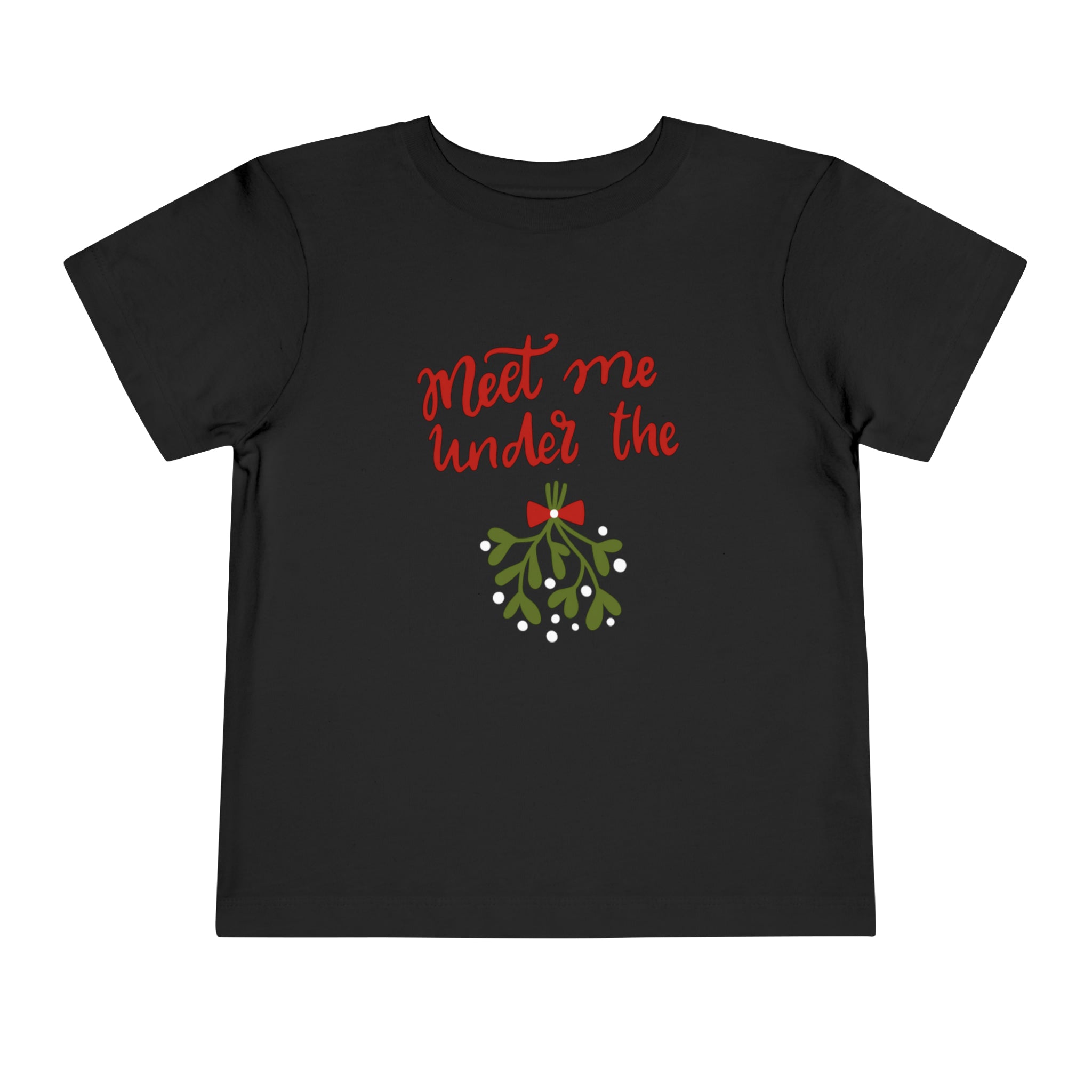 Meet Me Under The Mistletoe Toddler Short Sleeve Tee
