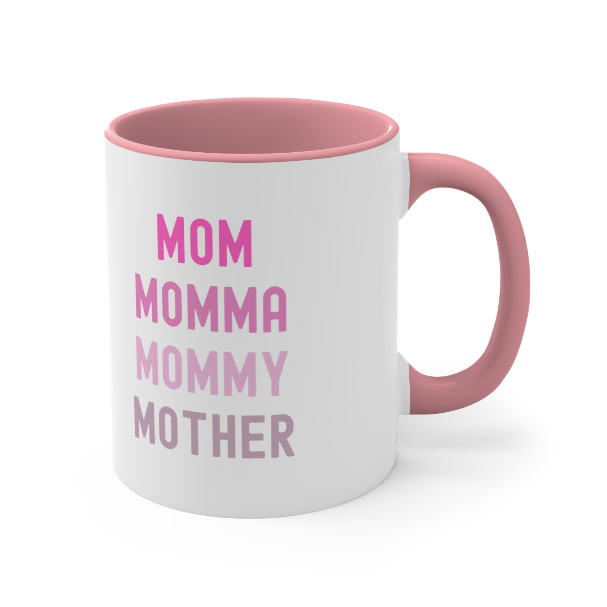 Mom Momma Mommy Mother Accent Coffee Mug, 11oz