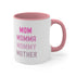 Mom Momma Mommy Mother Accent Coffee Mug, 11oz