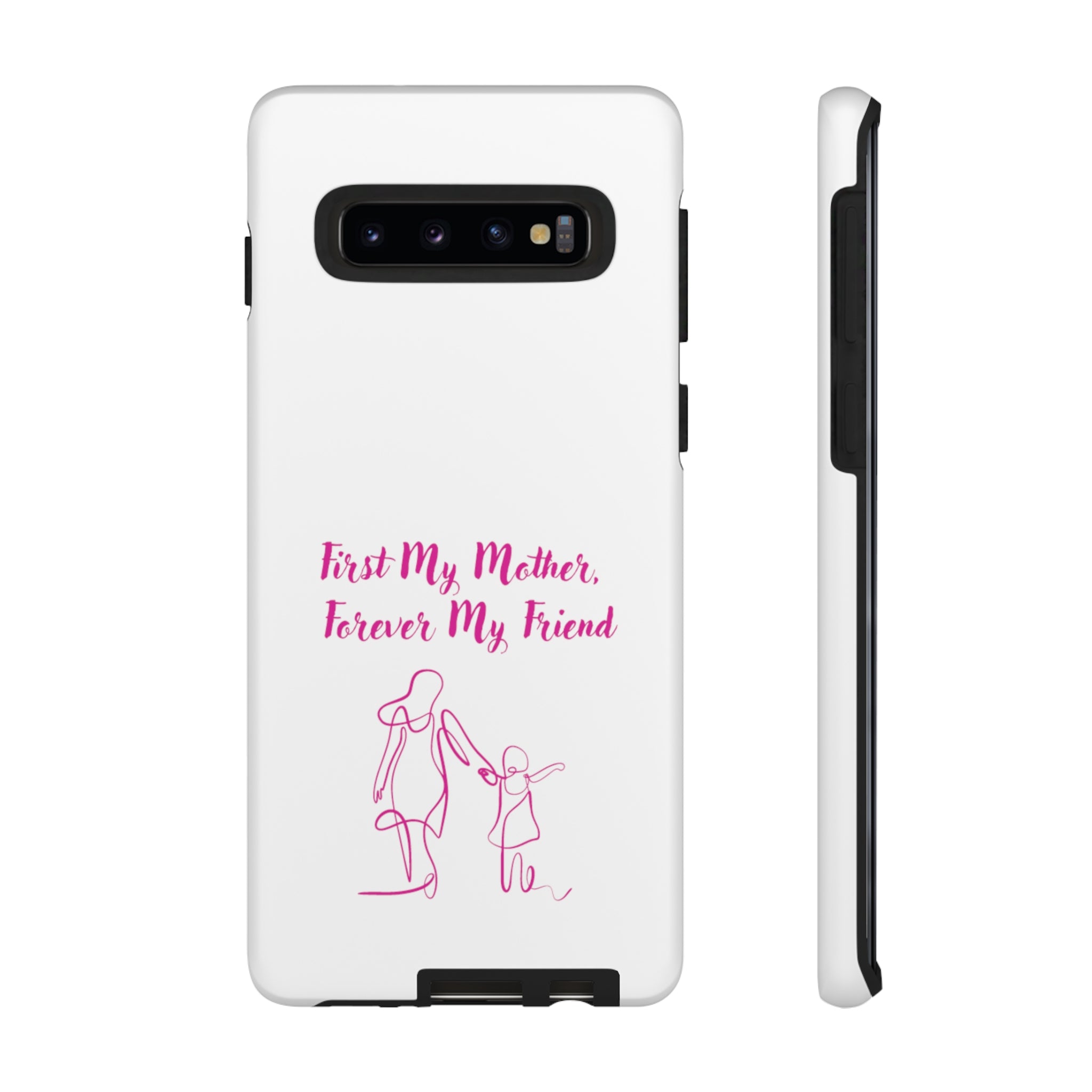 First My Mother Forever My Friend Tough Cases
