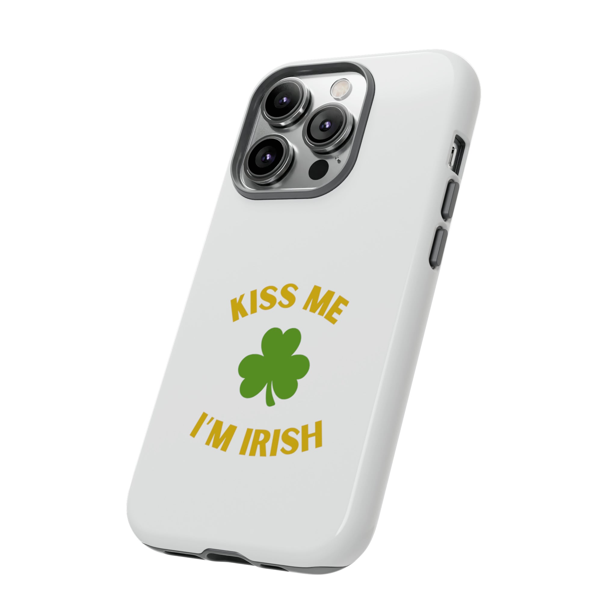 Kiss Me I'm Irish Tough Cases