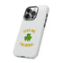 Kiss Me I'm Irish Tough Cases