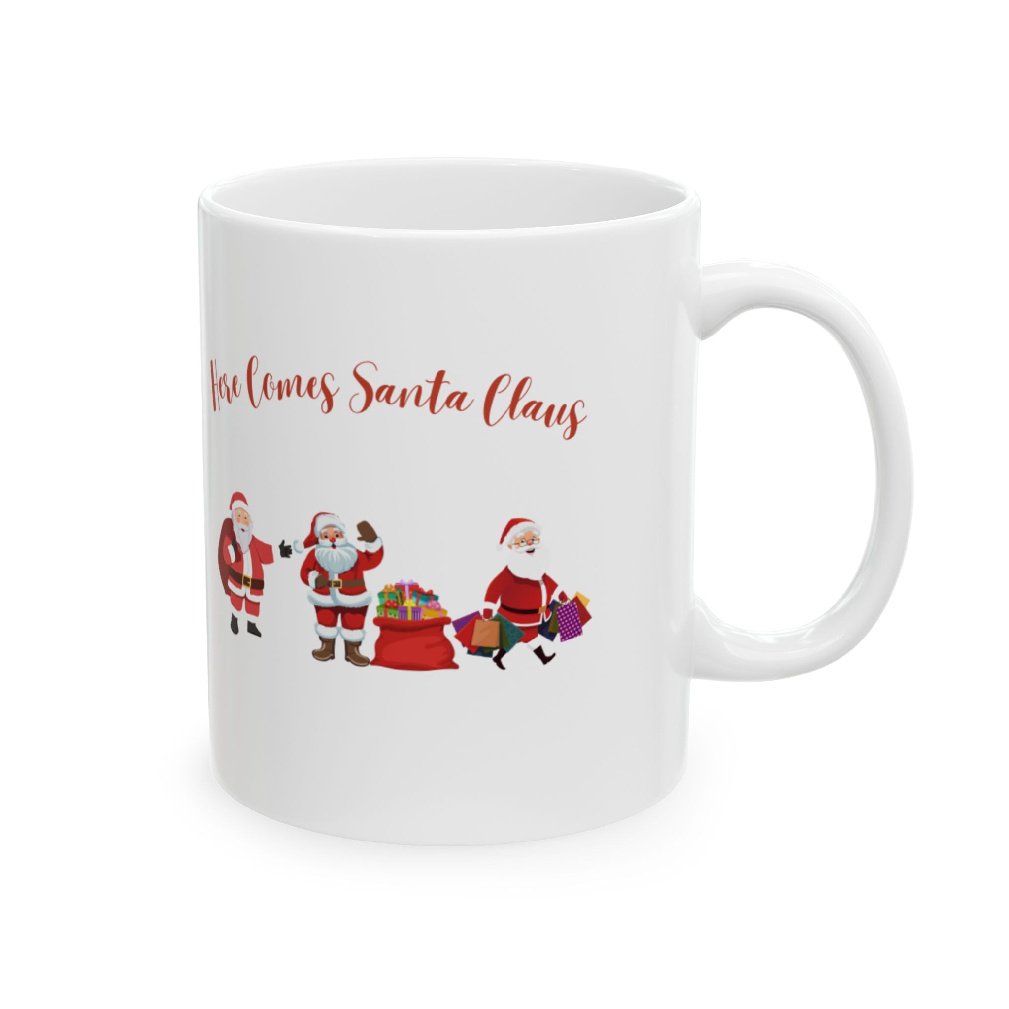 Here Comes Santa Claus Ceramic Mug, (11oz, 15oz)