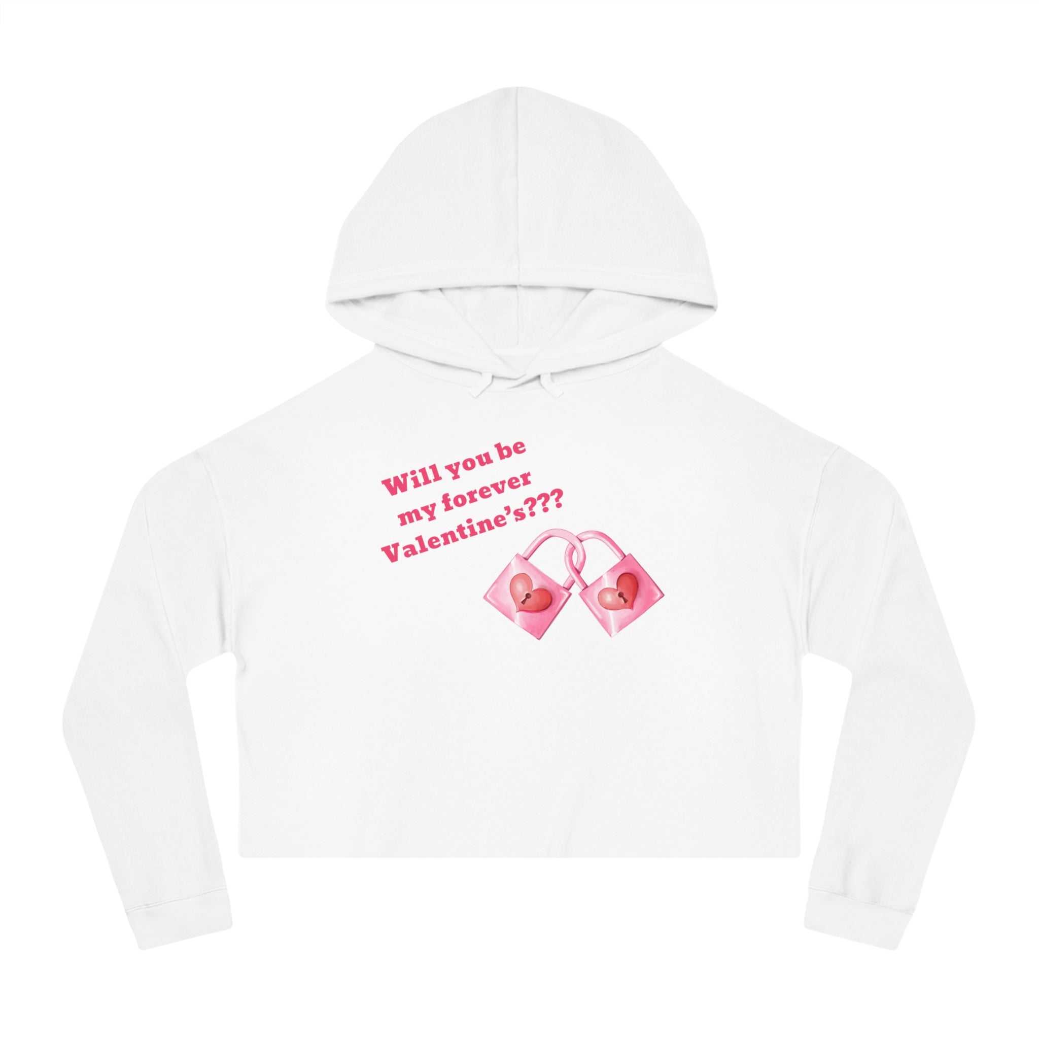 Will You Be My Forever Valentine?? Women’s Cropped Hooded Sweatshirt