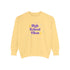 High School Vibes Unisex Garment-Dyed Sweatshirt