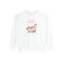 You And Me Forever Unisex Garment-Dyed Sweatshirt