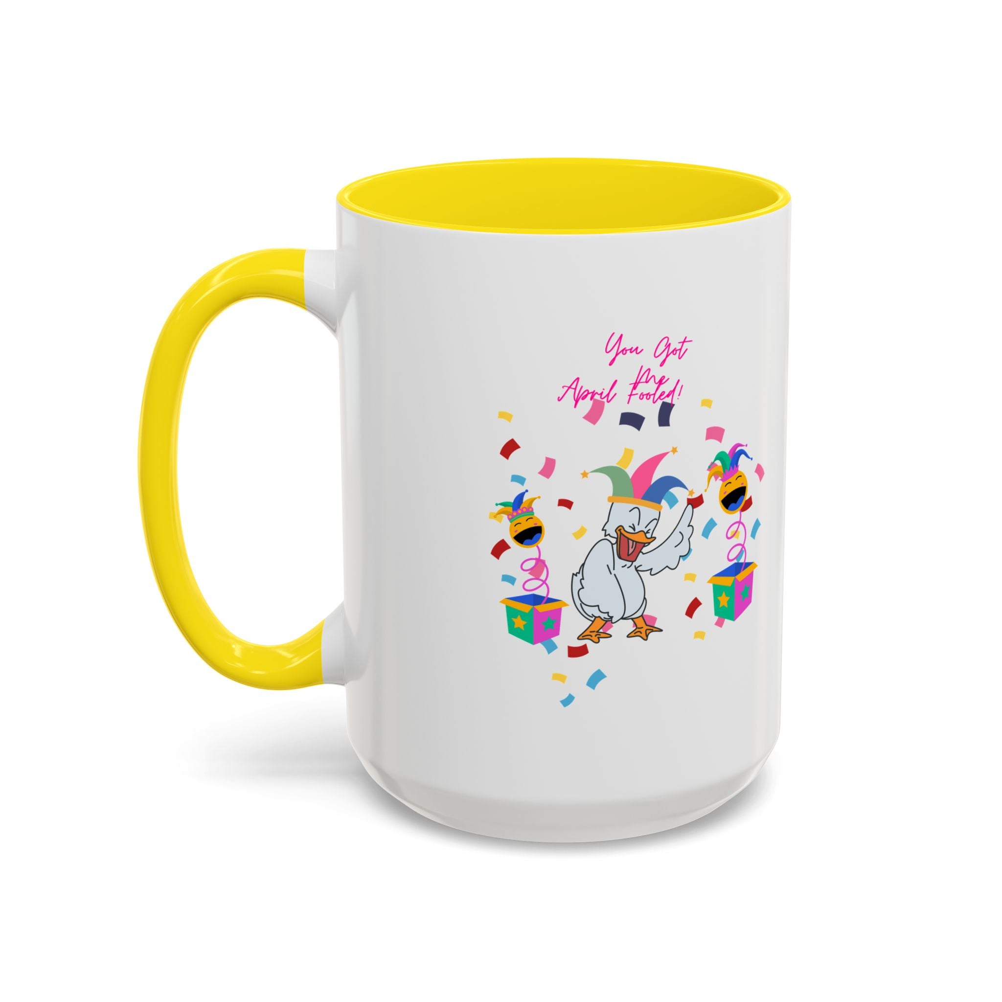 You Got Me April Fooled! Accent Coffee Mug