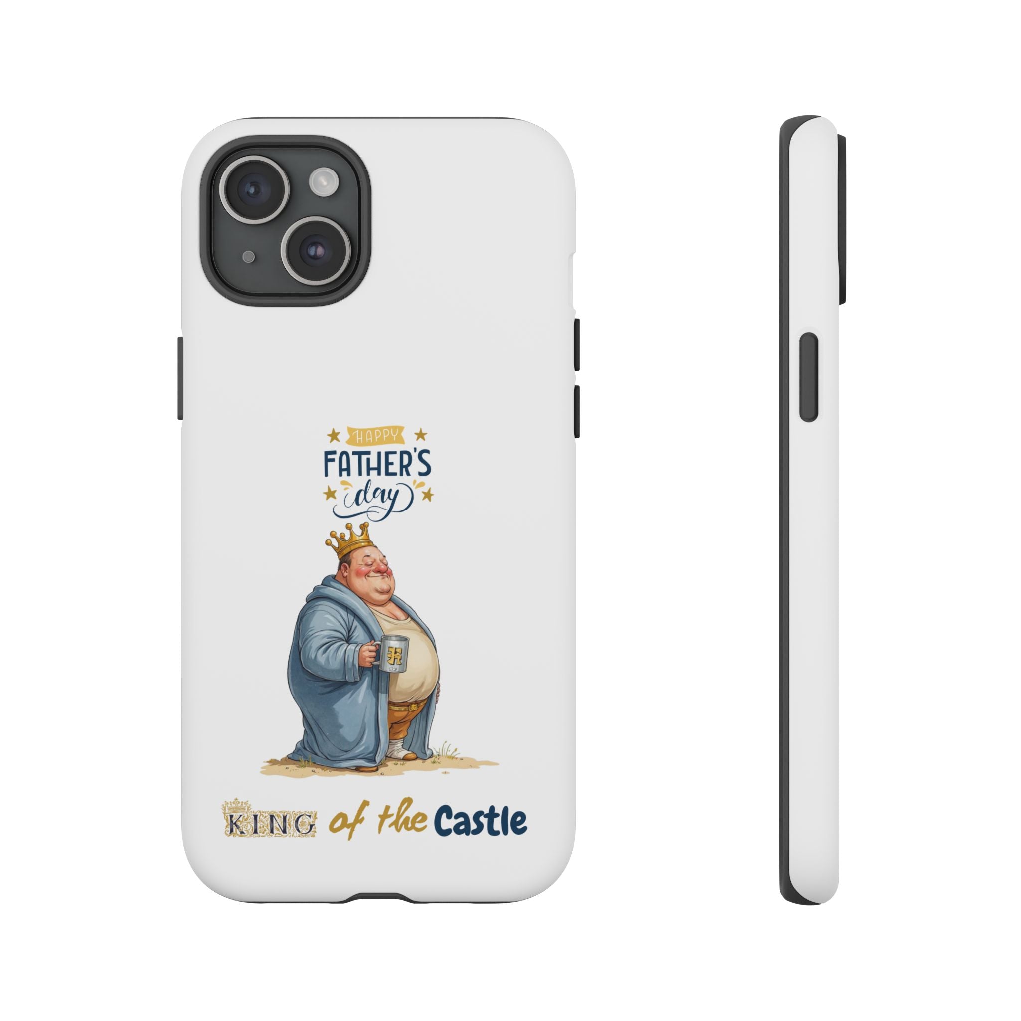 Father's Day King of the Castle Phone Case