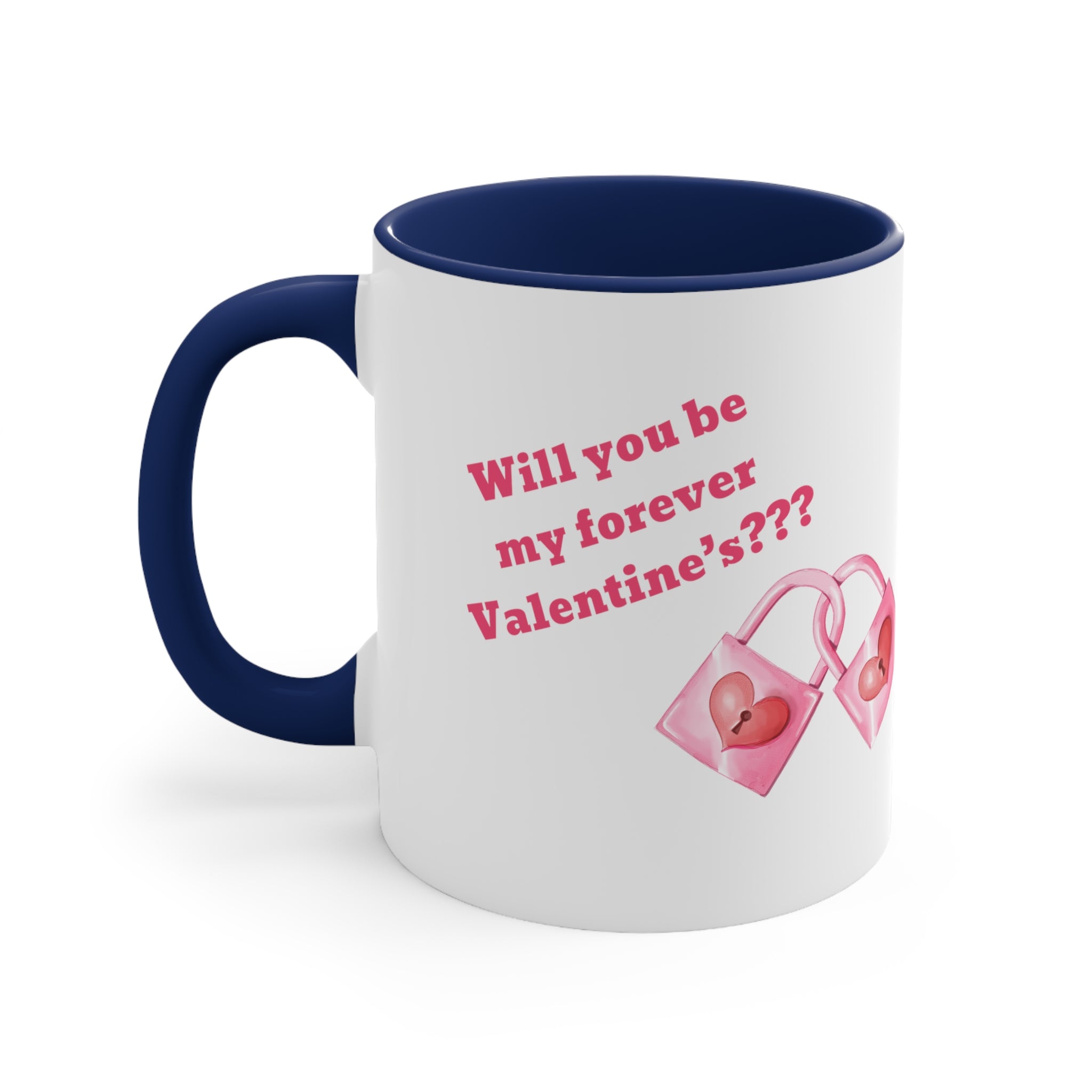 Will You Be My Forever Valentine?? Accent Coffee Mug, 11oz