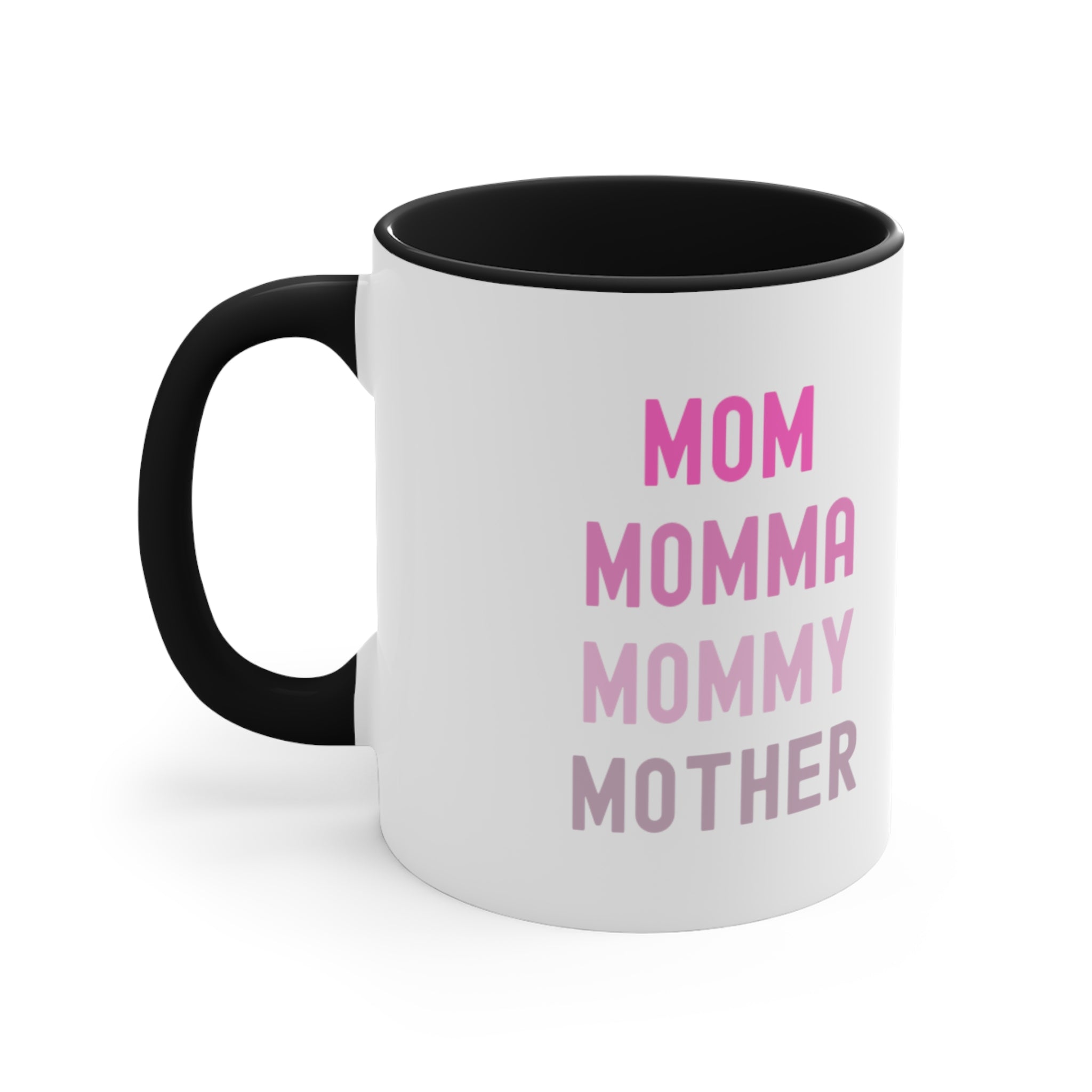 Mom Momma Mommy Mother Accent Coffee Mug, 11oz