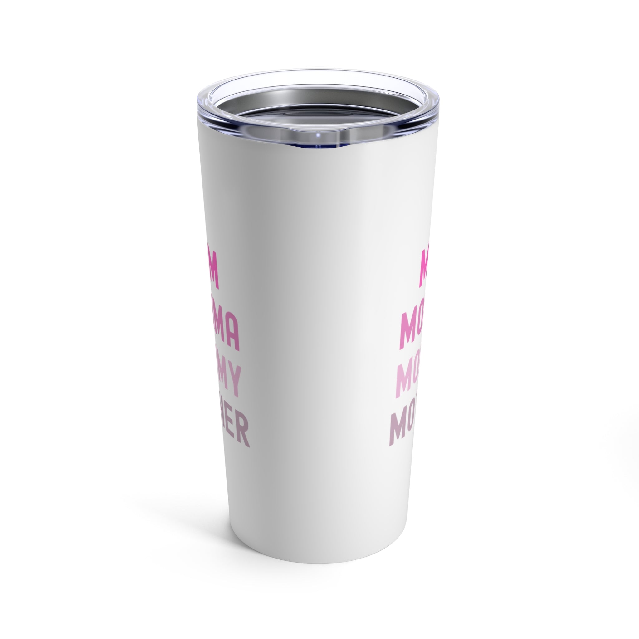Mom Momma Mommy Mother Tumbler 20oz