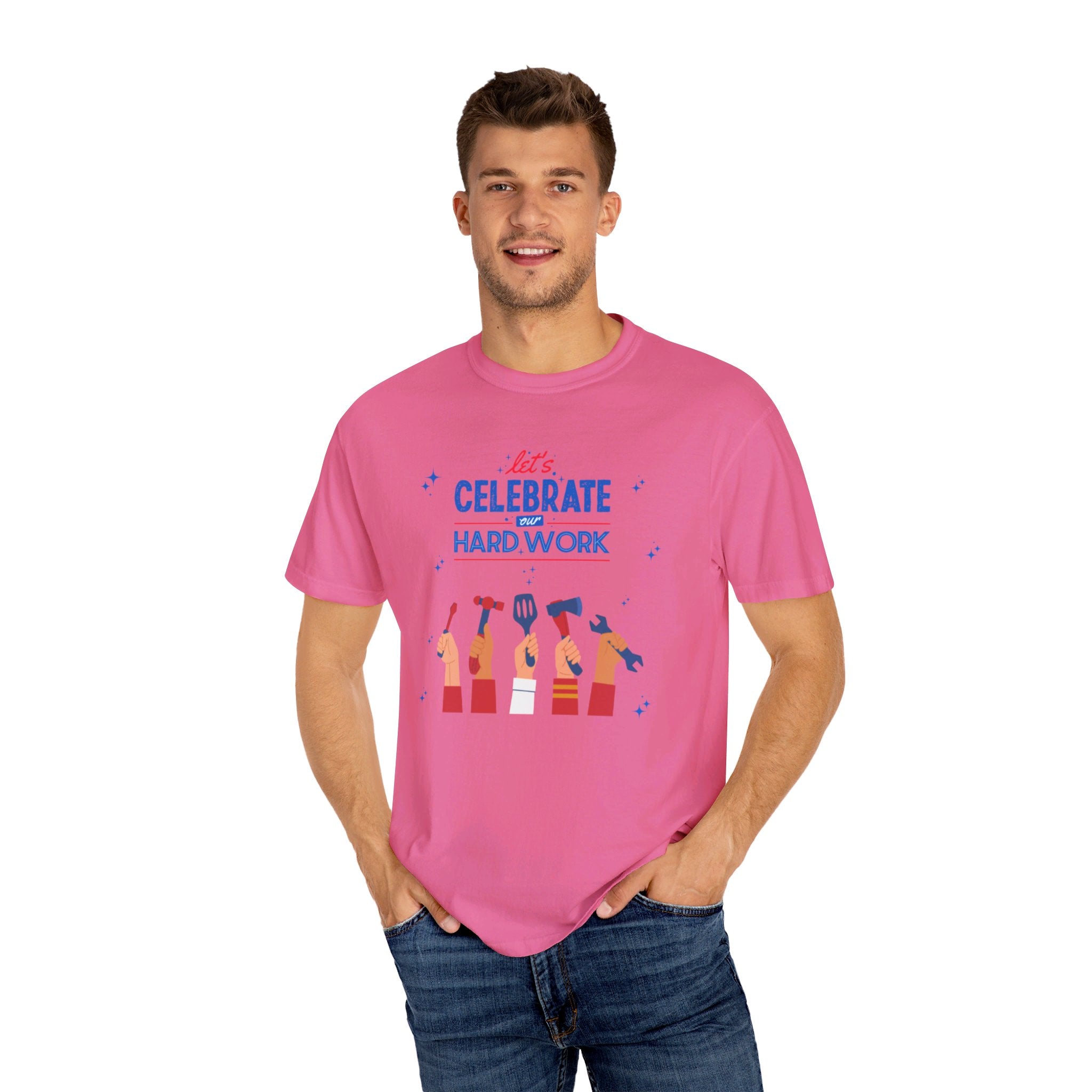 Let's Celebrate Our Hard Work Unisex Garment-Dyed T-shirt