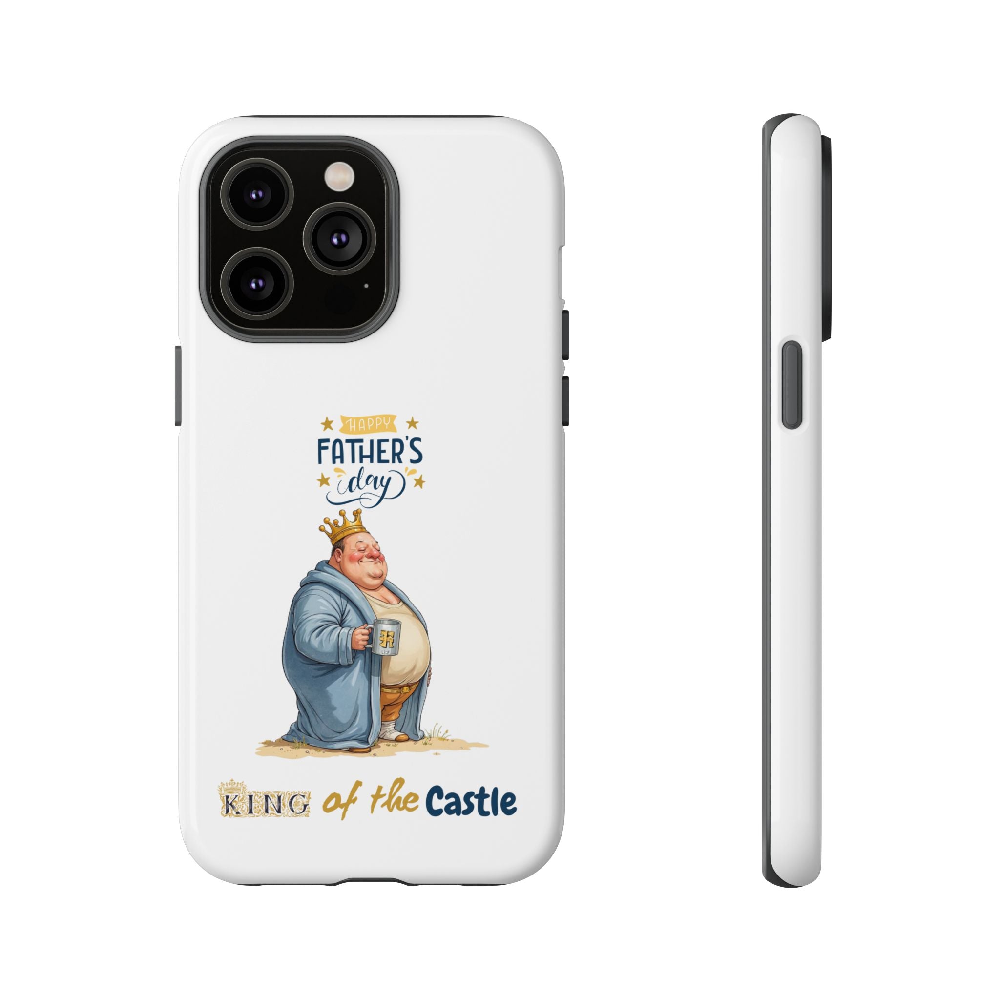 Father's Day King of the Castle Phone Case
