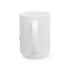 Follow Me To Hunt Ceramic Mug - 11oz & 15oz