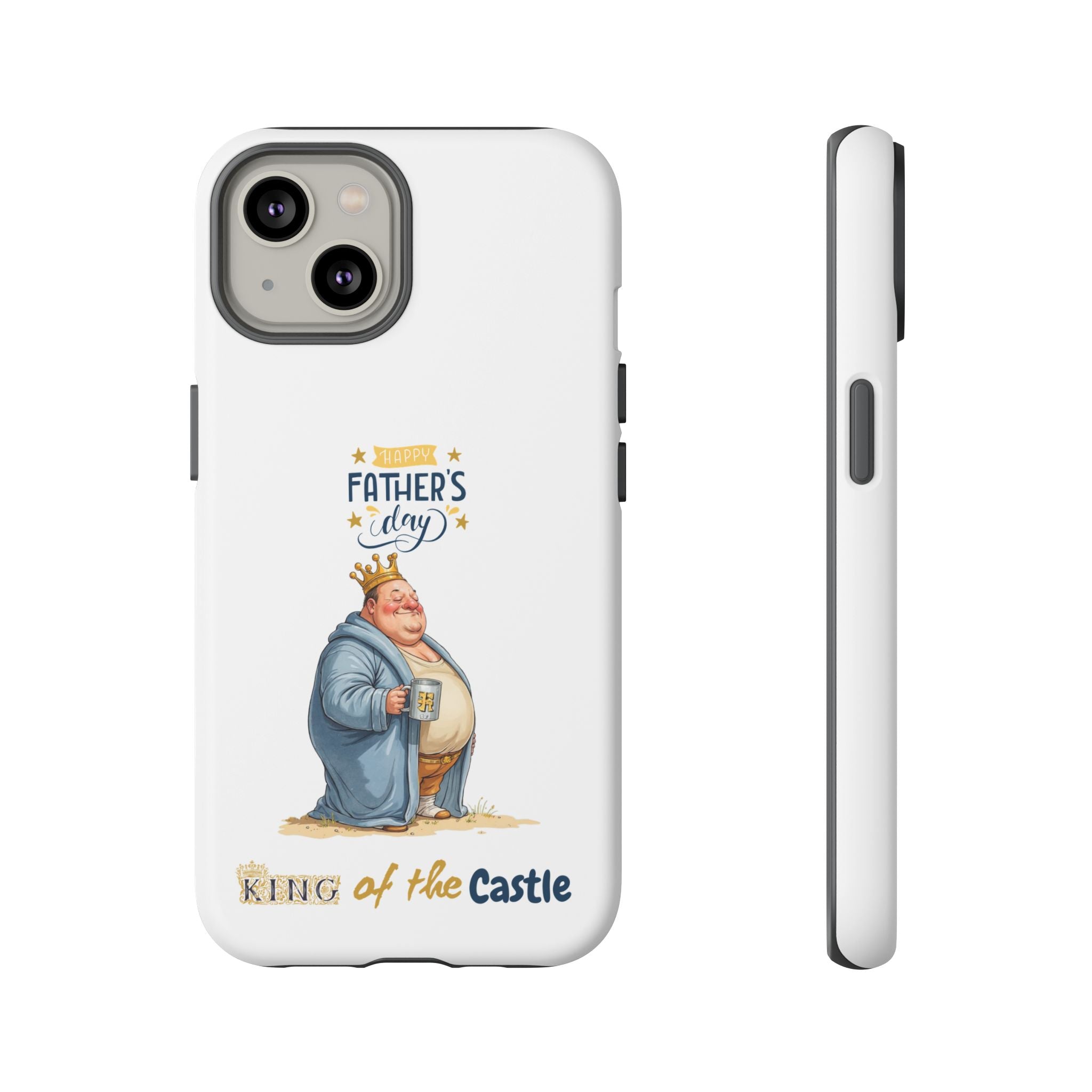 Father's Day King of the Castle Phone Case