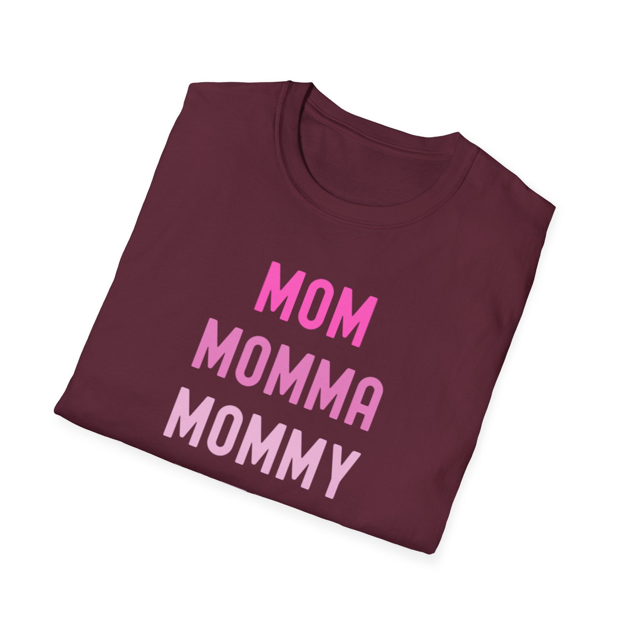 Mom Momma Mommy Mother Unisex Softstyle T-Shirt