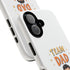 Team Dad Phone Case, Fun Gift for Fathers, Durable Phone Protector, Cute Dad Team Merchandise, Father's Day Special