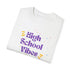 High School Vibes Unisex Garment-Dyed T-shirt