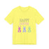 Have A Bunny-tastic  Easter Unisex Jersey Short Sleeve Tee