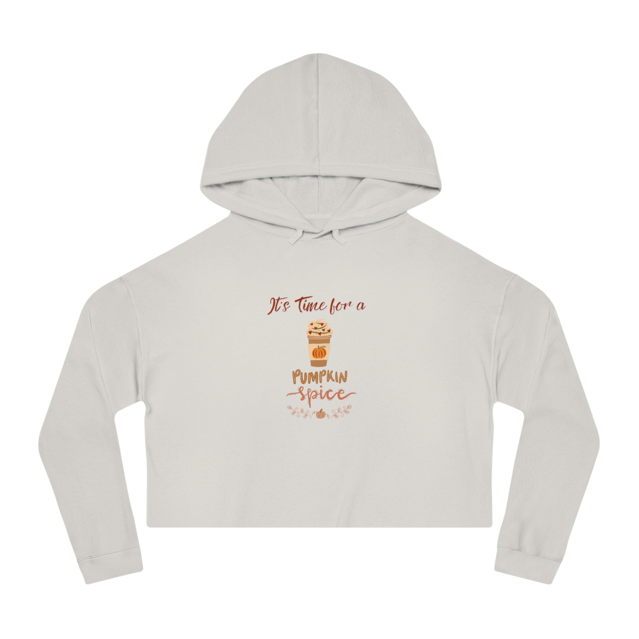 It's Time For A Pumpkin Spice Women’s Cropped Hooded Sweatshirt