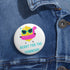 Ready For The Summer Pin Buttons