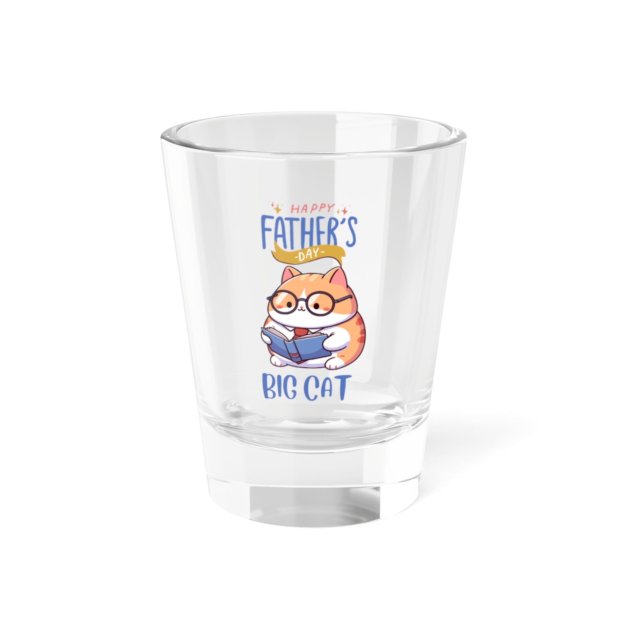 Happy Father's Day Big Cat Shot Glass, 1.5oz