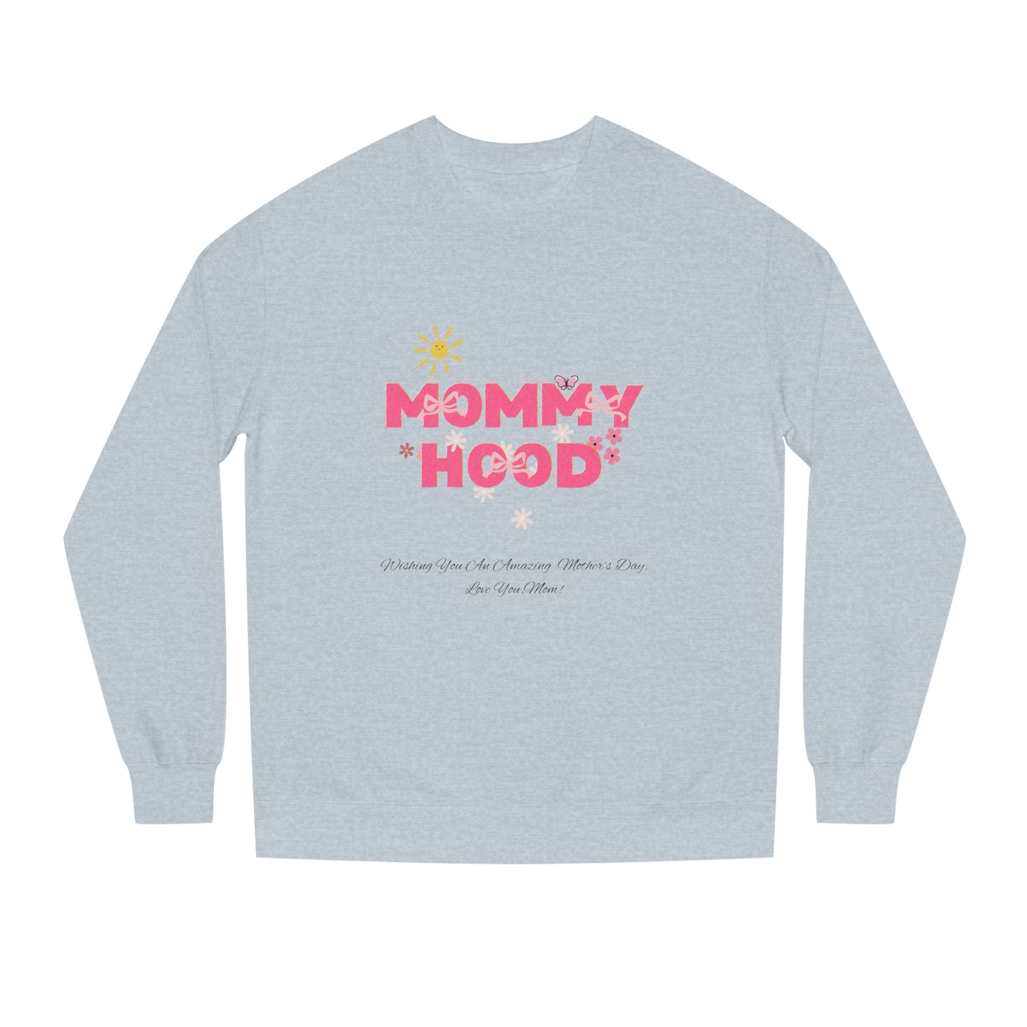 Mommy Hood Unisex Crew Neck Sweatshirt