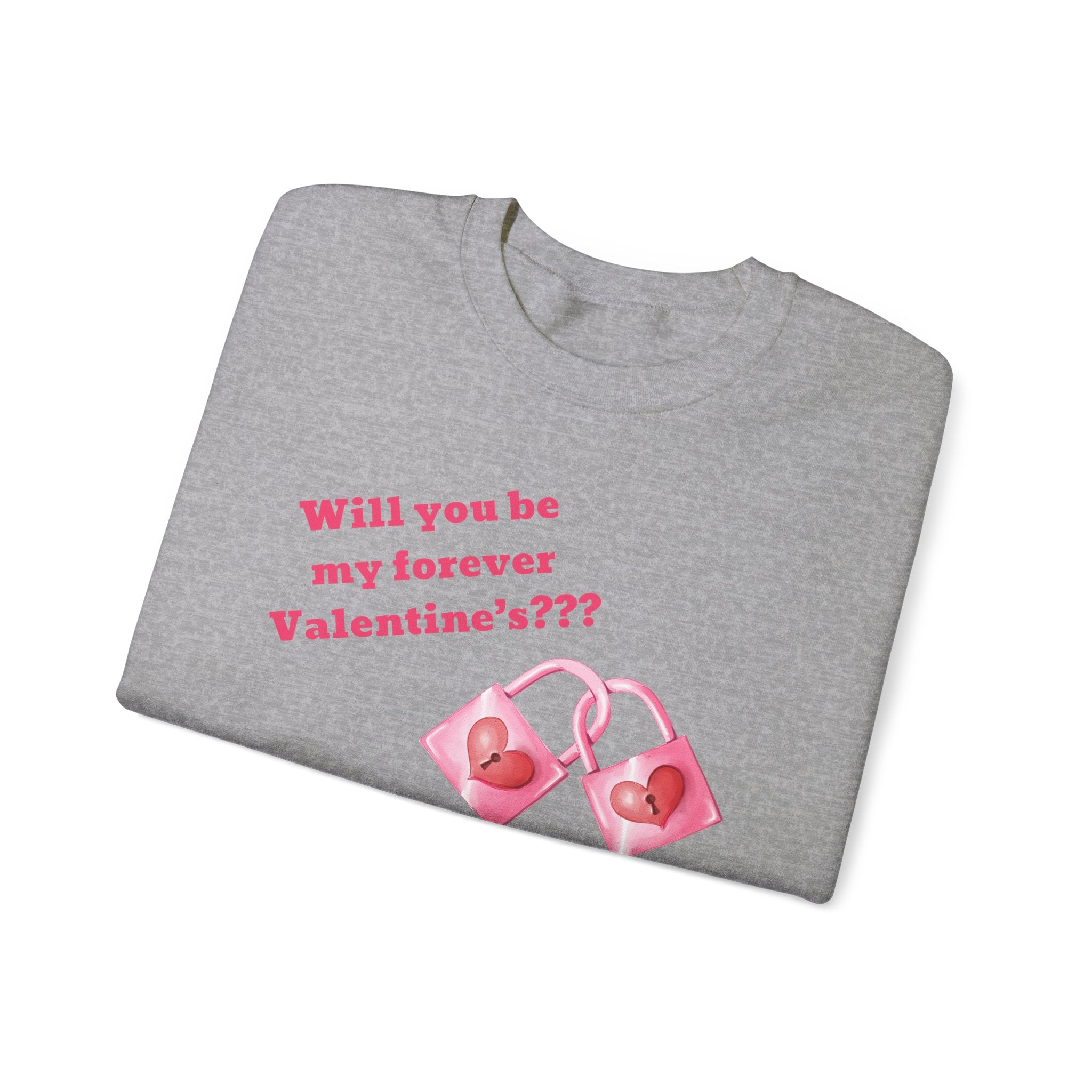 Will You Be My Forever Valentine?? Unisex Heavy Blend™ Crewneck Sweatshirt