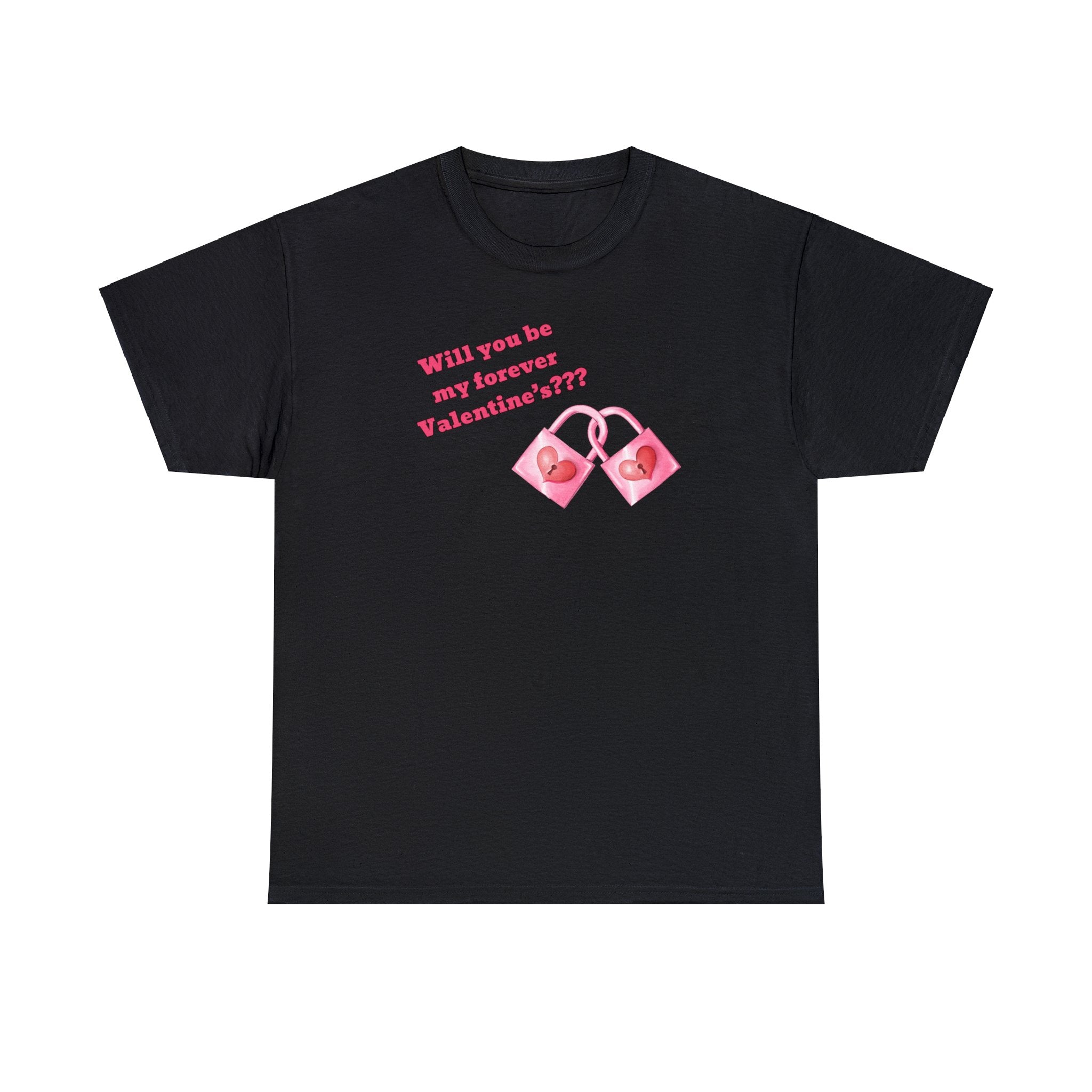 Will You Be My Forever Valentine?? Unisex Heavy Cotton Tee