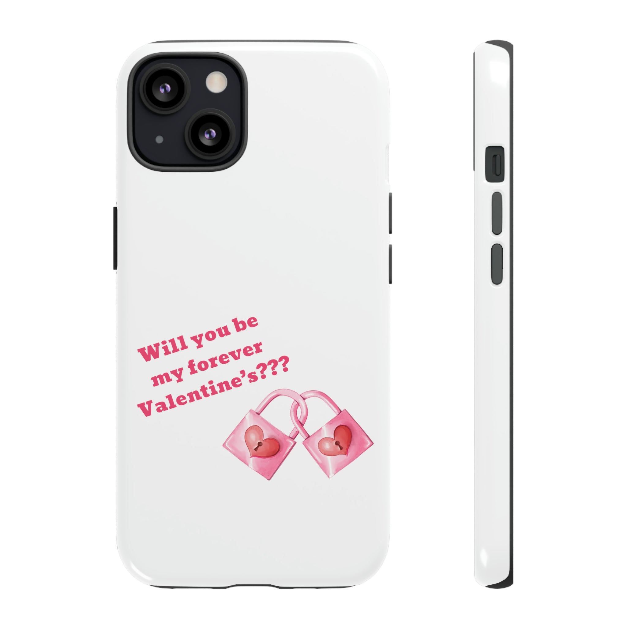 Will You Be My Forever Valentine?? Tough Cases