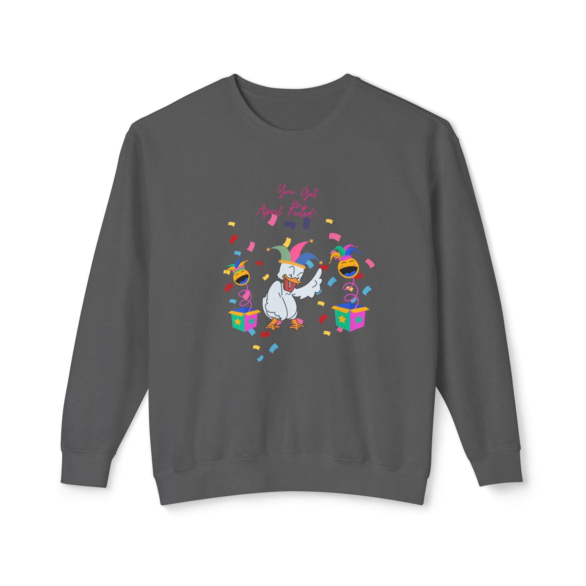 You Got Me April Fooled! Vibes Unisex Lightweight Crewneck Sweatshirt