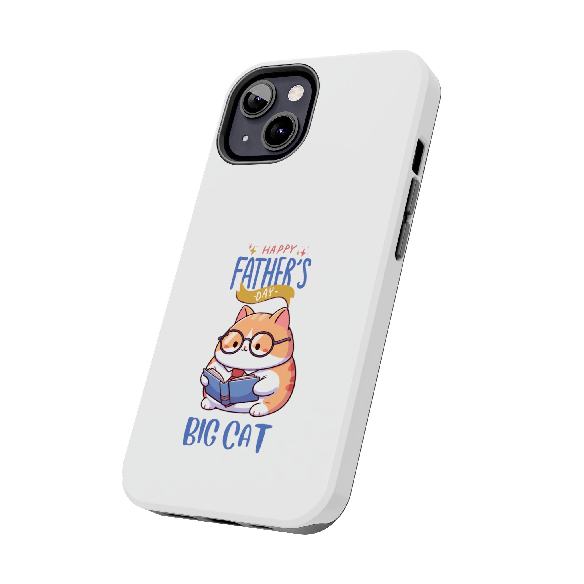 Happy Father's Day Big Cat Tough Phone Cases