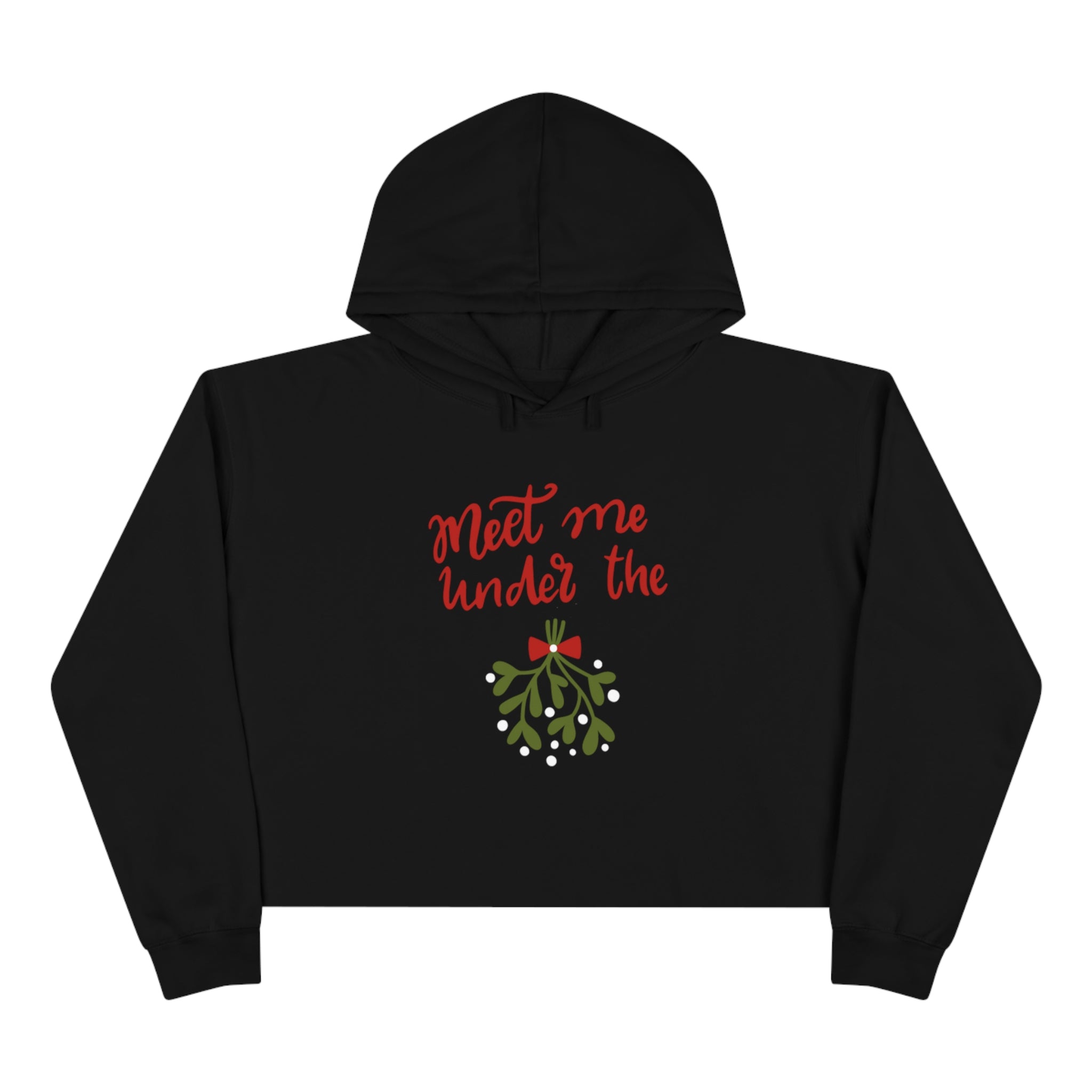Meet Me Under The Mistletoe Crop Hoodie