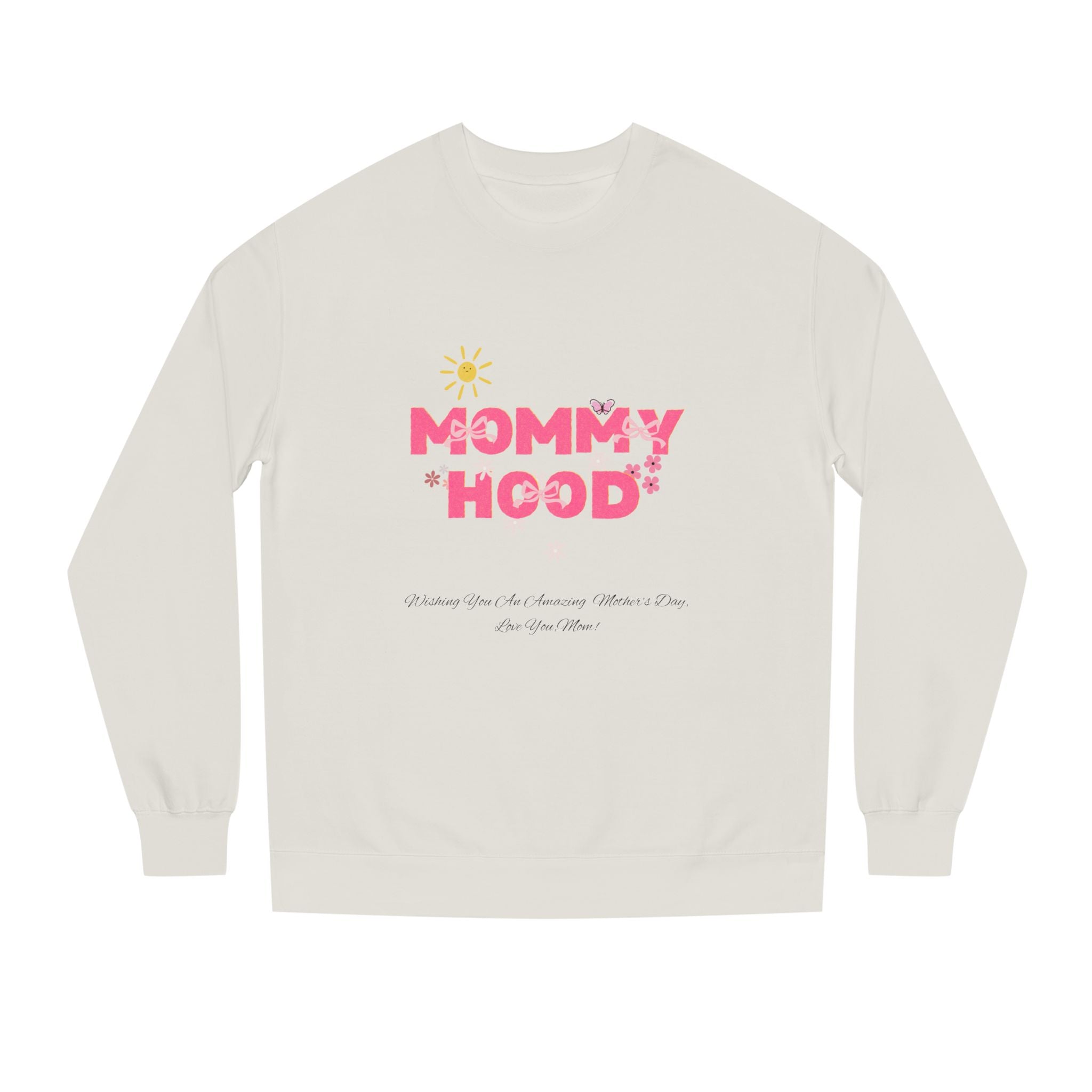 Mommy Hood Unisex Crew Neck Sweatshirt