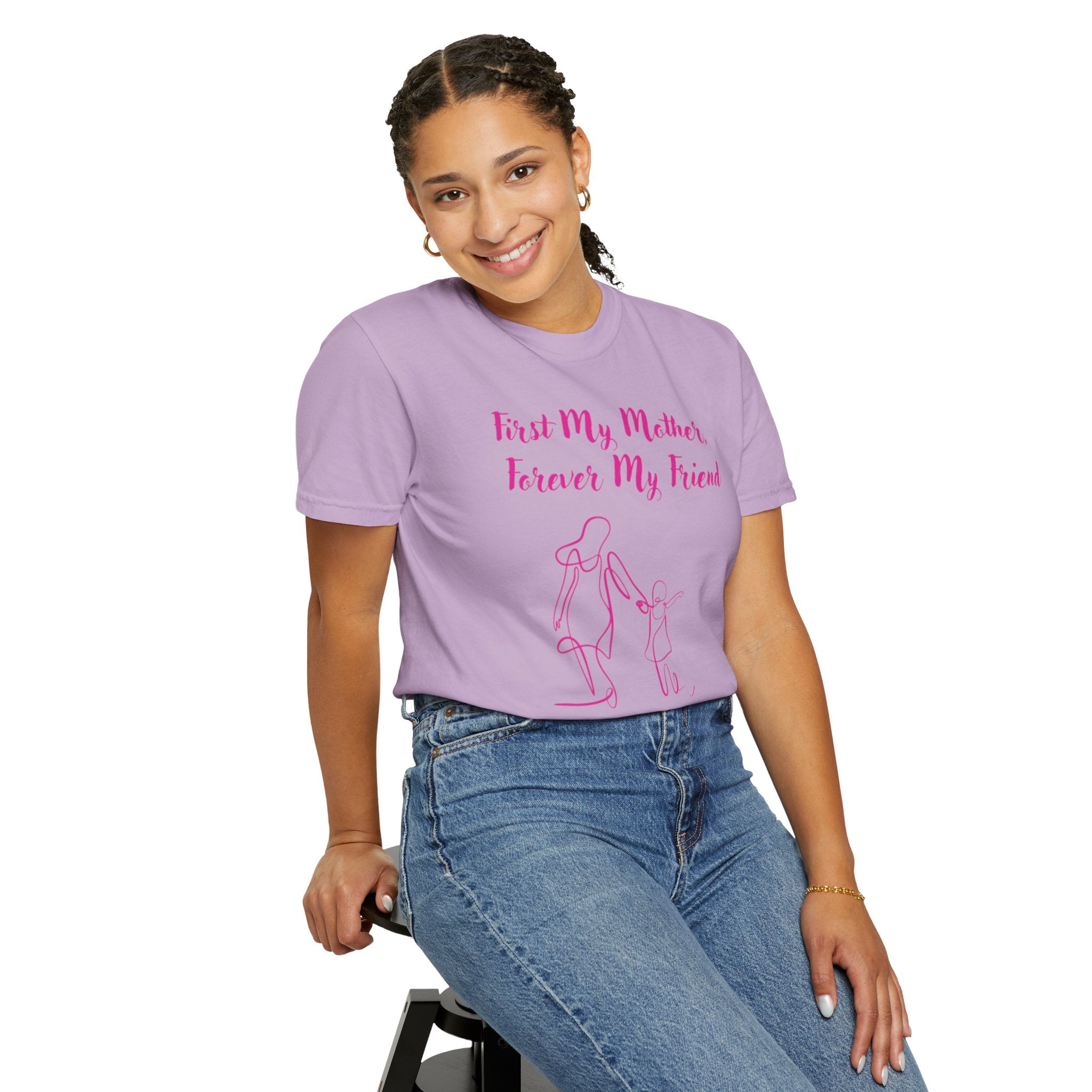 First My Mother Forever My Friend Unisex Garment-Dyed T-shirt