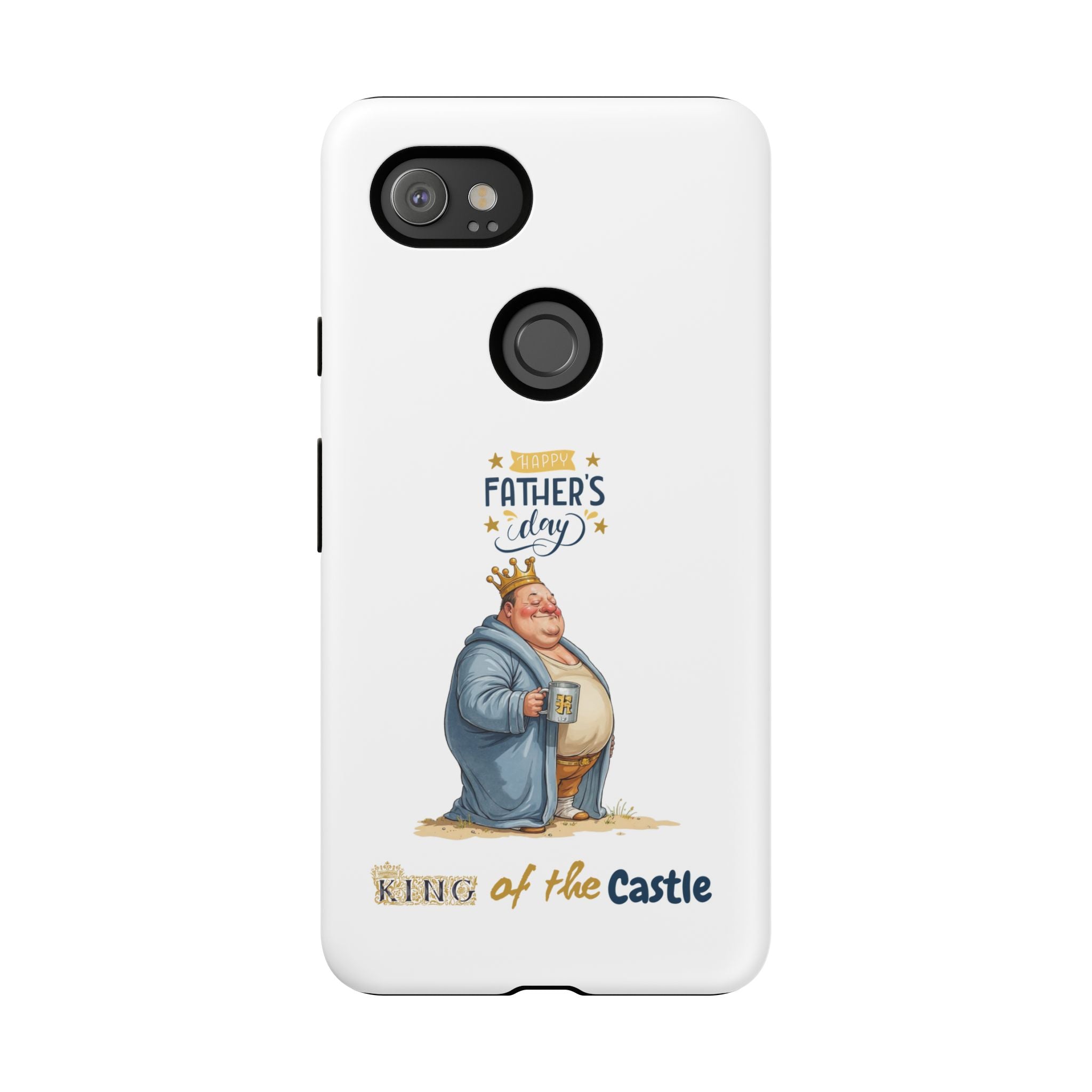 Father's Day King of the Castle Phone Case