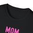 Mom Momma Mommy Mother Unisex Softstyle T-Shirt
