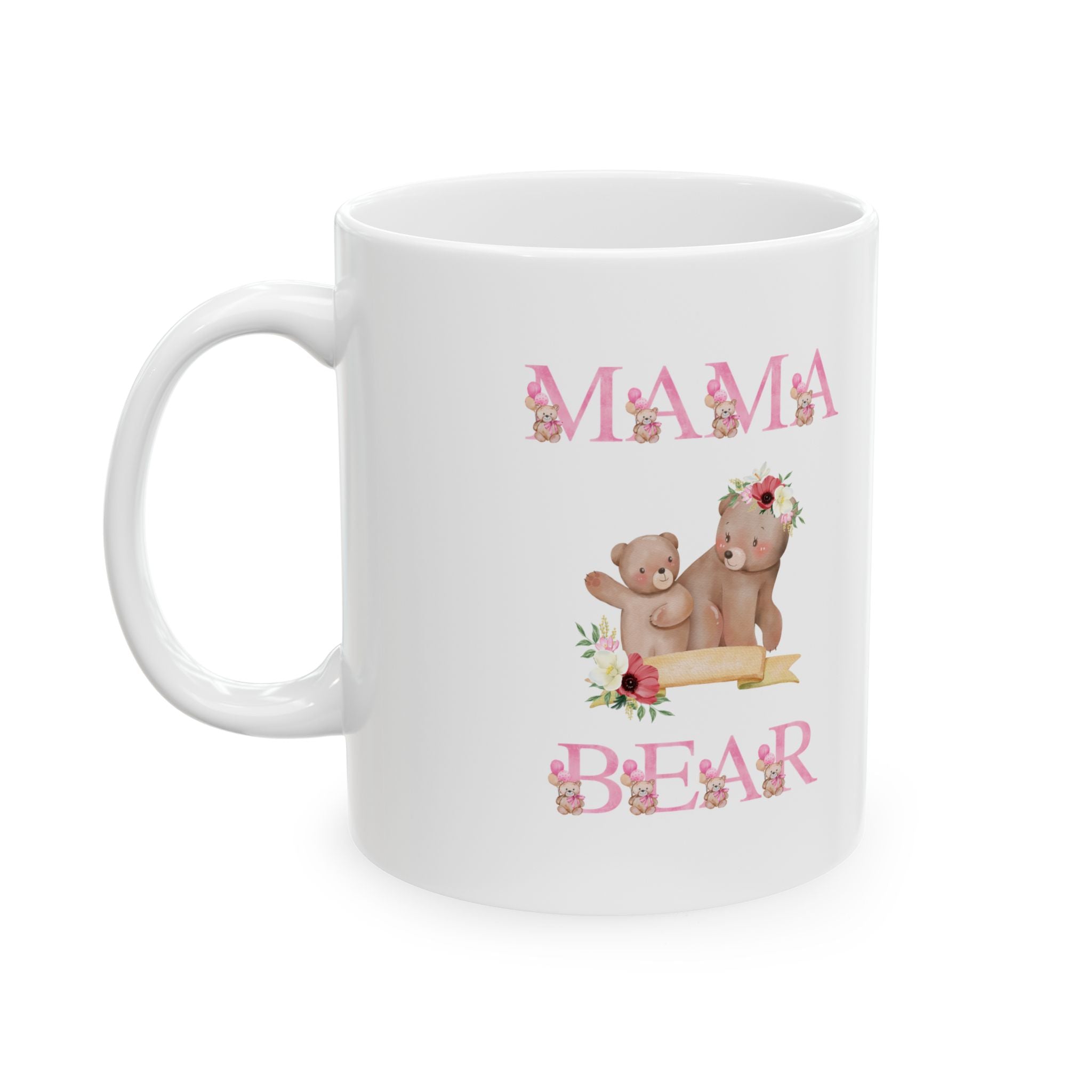 Mama Bear Ceramic Mug  (11oz, 15oz)