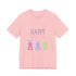 Have A Bunny-tastic  Easter Unisex Jersey Short Sleeve Tee